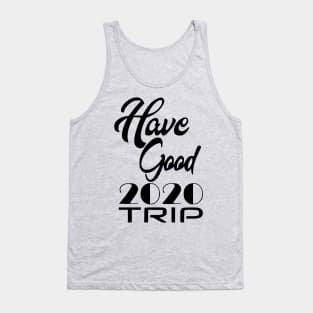 Have Good Trip Tank Top